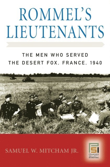 Samuel W. Mitcham Jr. - Rommel's Lieutenants, E-bok