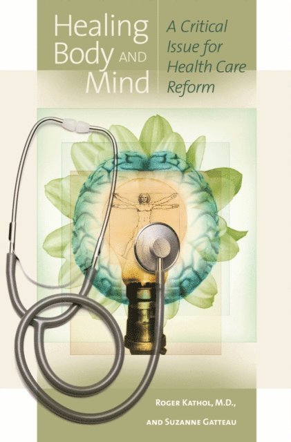 Roger Kathol, Suzanne Gatteau - Healing Body and Mind, E-bok