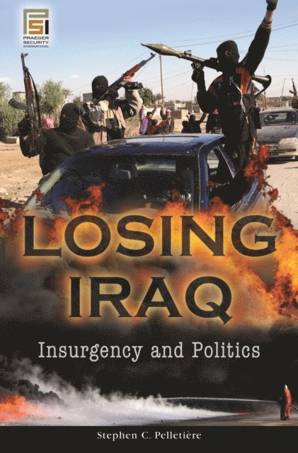Stephen C. Pelletière - Losing Iraq, E-bok