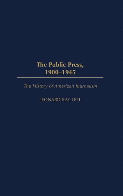 Leonard Ray Teel - Public Press, 1900-1945, E-bok