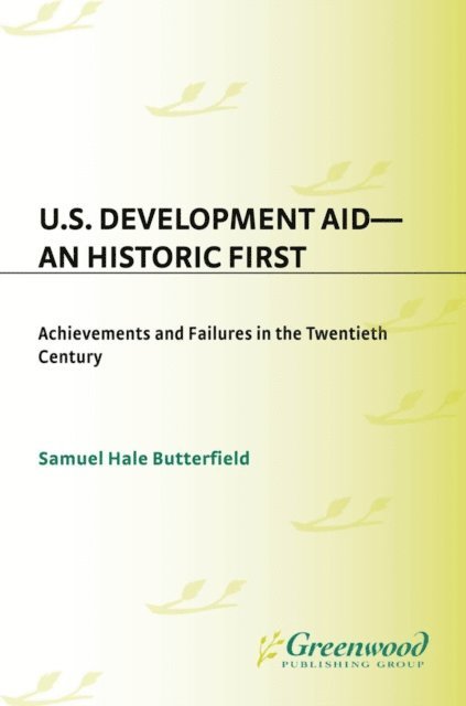 Samuel Hale Butterfield - U.S. Development Aid--An Historic First, E-bok