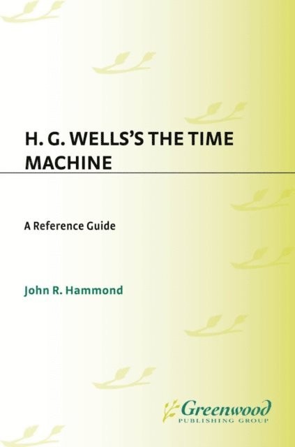 John R. Hammond - H.G. Wells's The Time Machine, E-bok