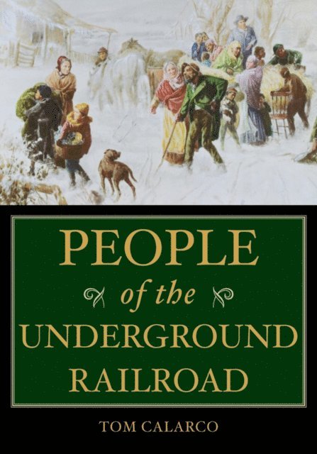 Tom Calarco - People of the Underground Railroad, E-bok