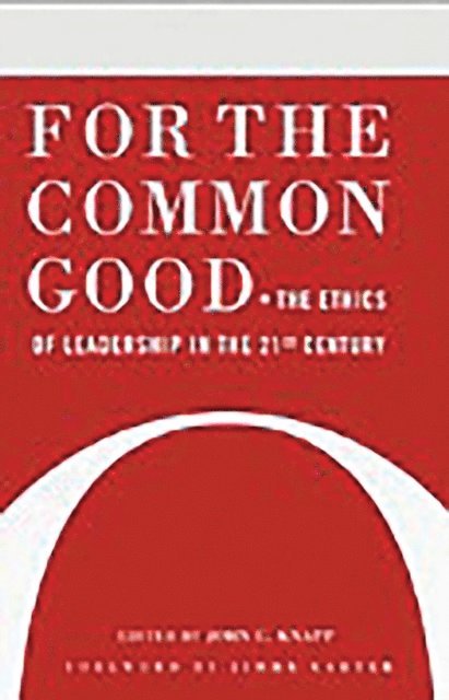 John C. Knapp Ph.D. - For the Common Good, E-bok