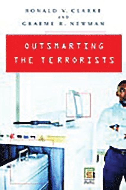 Ronald V. Clarke - Outsmarting the Terrorists, E-bok