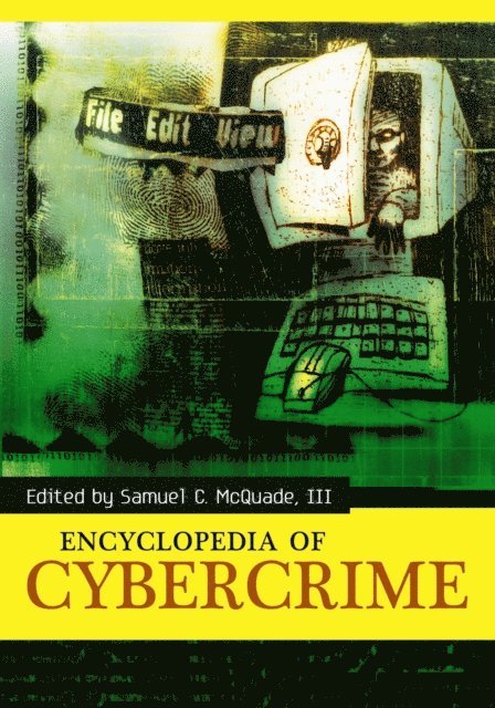 Samuel C. McQuade III - Encyclopedia of Cybercrime, E-bok
