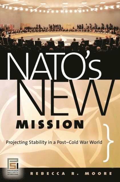 Rebecca R. Moore - NATO's New Mission, E-bok