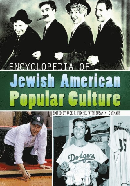 Jack Fischel - Encyclopedia of Jewish American Popular Culture, E-bok