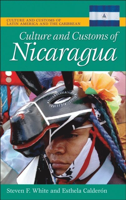 Steven F. White, Esthela Calderon - Culture and Customs of Nicaragua, E-bok