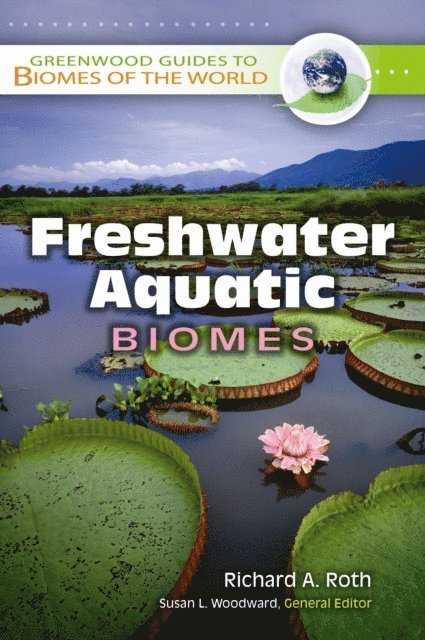 Richard A. Roth - Freshwater Aquatic Biomes, E-bok
