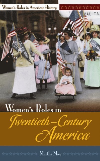 Martha May - Women's Roles in Twentieth-Century America, E-bok