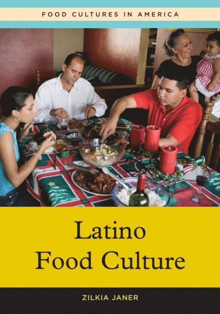 Zilkia Janer - Latino Food Culture, E-bok
