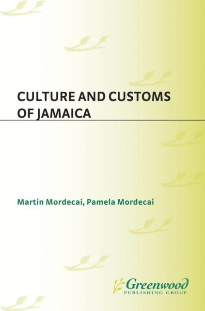 Martin Mordecai, Pamela Mordecai - Culture and Customs of Jamaica, E-bok