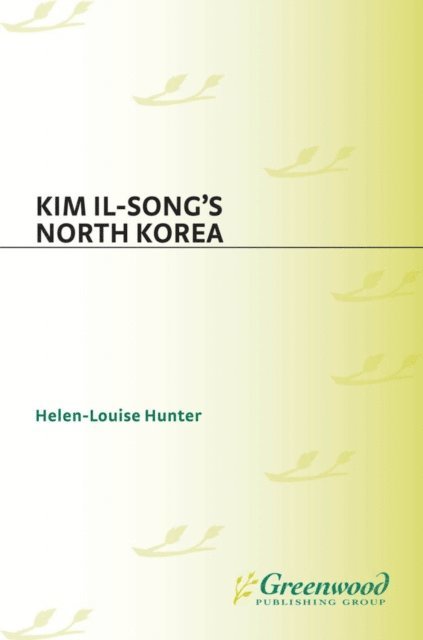 Helen-Louise Hunter - Kim Il-song's North Korea, E-bok
