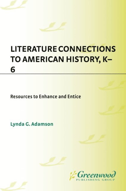Lynda G. Adamson - Literature Connections to American History K6, E-bok