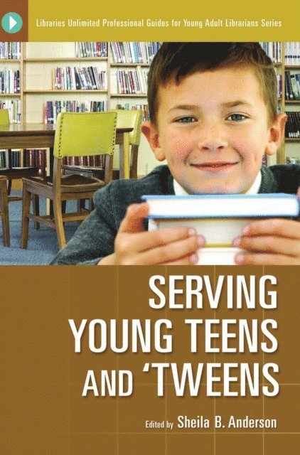 Sheila B. Anderson - Serving Young Teens and 'Tweens, E-bok