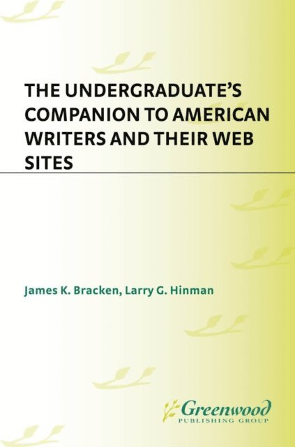 Larry G. Hinman - Undergraduate's Companion to American Writers and Their Web Sites, E-bok