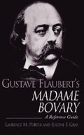 Gustave Flaubert's Madame Bovary: A Reference Guide