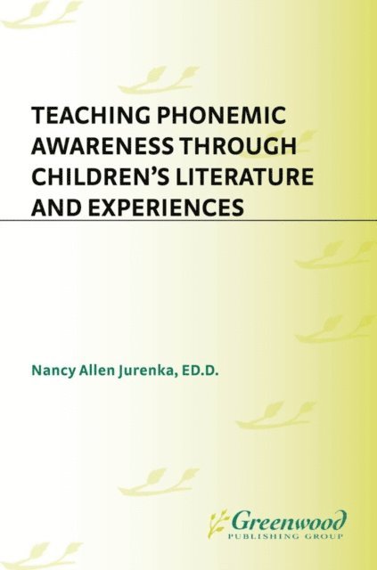 Nancy A. Jurenka - Teaching Phonemic Awareness through Children's Literature and Experiences, E-bok