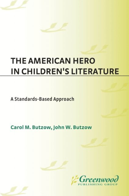 Carol M. Butzow, John W. Butzow - American Hero in Children's Literature, E-bok