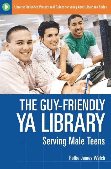 Rollie J. Welch - Guy-Friendly YA Library, E-bok