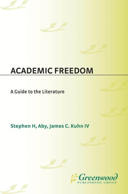 Stephen H. Aby, James Kuhn - Academic Freedom, E-bok