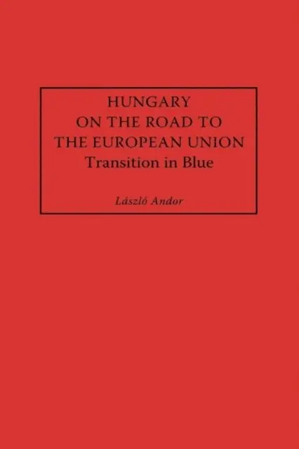 László Andor - Hungary on the Road to the European Union, E-bok. Tillgänglighet: Lägg i varukorg
