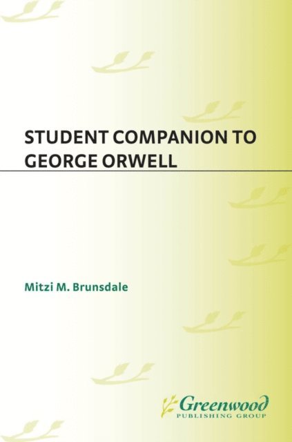 Mitzi M. Brunsdale - Student Companion to George Orwell, E-bok