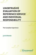 Unobtrusive Evaluation of Reference Service and Individual Responsibility: The Canadian Experience