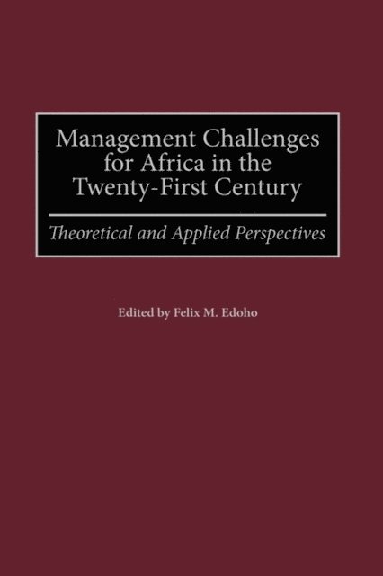 Felix M. Edoho - Management Challenges for Africa in the Twenty-First Century, E-bok