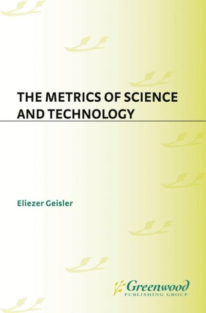 Eliezer Geisler - Metrics of Science and Technology, E-bok