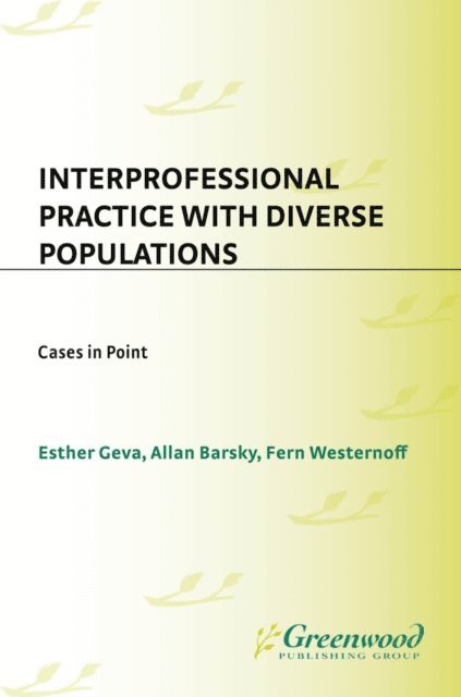 Allan Barsky, Esther Geva, Fern Westernoff - Interprofessional Practice with Diverse Populations, E-bok