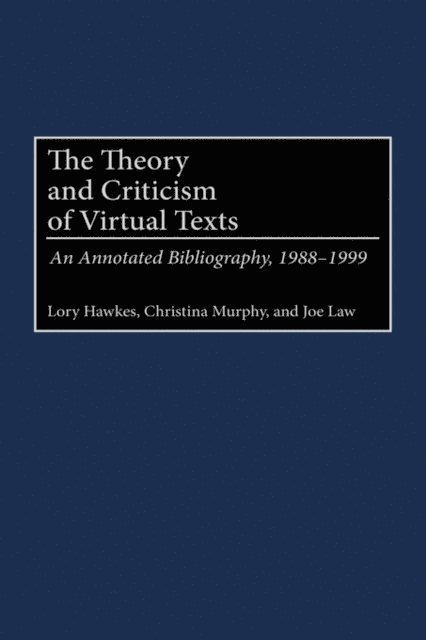 Lory Hawkes, Joe Law, Christina Murphy - Theory and Criticism of Virtual Texts, E-bok