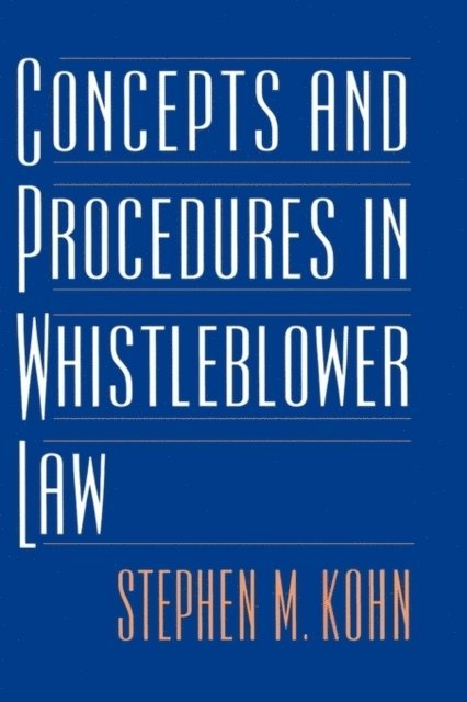 Stephen M. Kohn - Concepts and Procedures in Whistleblower Law, E-bok. Tillgänglighet: Lägg i varukorg