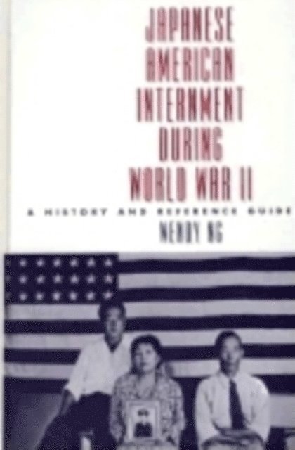 Wendy Ng - Japanese American Internment during World War II, E-bok