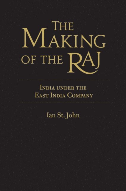 Ian St. John - Making of the Raj, E-bok