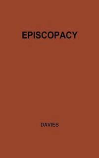 Episcopacy and the Royal Supremacy in the Church of England in the XVI Century