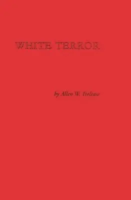 Allen W. Trelease - White Terror, Inbunden. Tillgänglighet: Lägg i varukorg