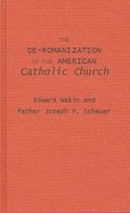 The De-Romanization of the American Catholic Church.