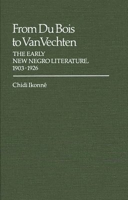 Chidi Ikonne - From Du Bois to Van Vechten, Inbunden