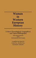 Women in Western European History: A Select Chronological, Geographical, and Topical Bibliography
