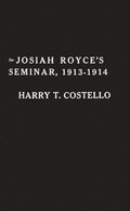 Josiah Royce's Seminar 1913-1914