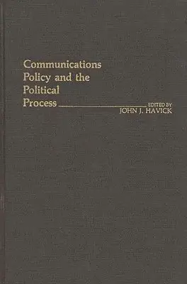 John Havick, John J. Havick - Communications Policy and the Political Process., Inbunden. Tillgänglighet: Lägg i varukorg