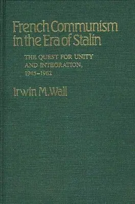 Irwin M. Wall - French Communism in the Era of Stalin, Inbunden. Tillgänglighet: Lägg i varukorg