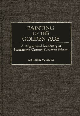 Adelheid M. Gealt - Painting of the Golden Age, Inbunden