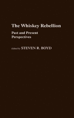 Steven R. Boyd, Steven R. Boyd - Whiskey Rebellion, Inbunden