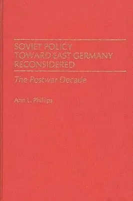 Ann Phillips - Soviet Policy Toward East Germany Reconsidered, Inbunden. Tillgänglighet: Lägg i varukorg