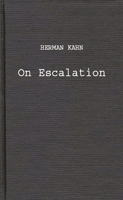 Herman Kahn, Unknown - On Escalation, Inbunden