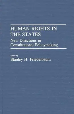 Stanley H. Friedelbaum, Stanley H. Friedelbaum - Human Rights in the States, Inbunden. Tillgänglighet: Lägg i varukorg