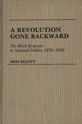 Bess Beatty - Revolution Gone Backward, Inbunden